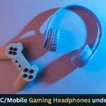 4 best Gaming Headphones under 2000 in India – 2023