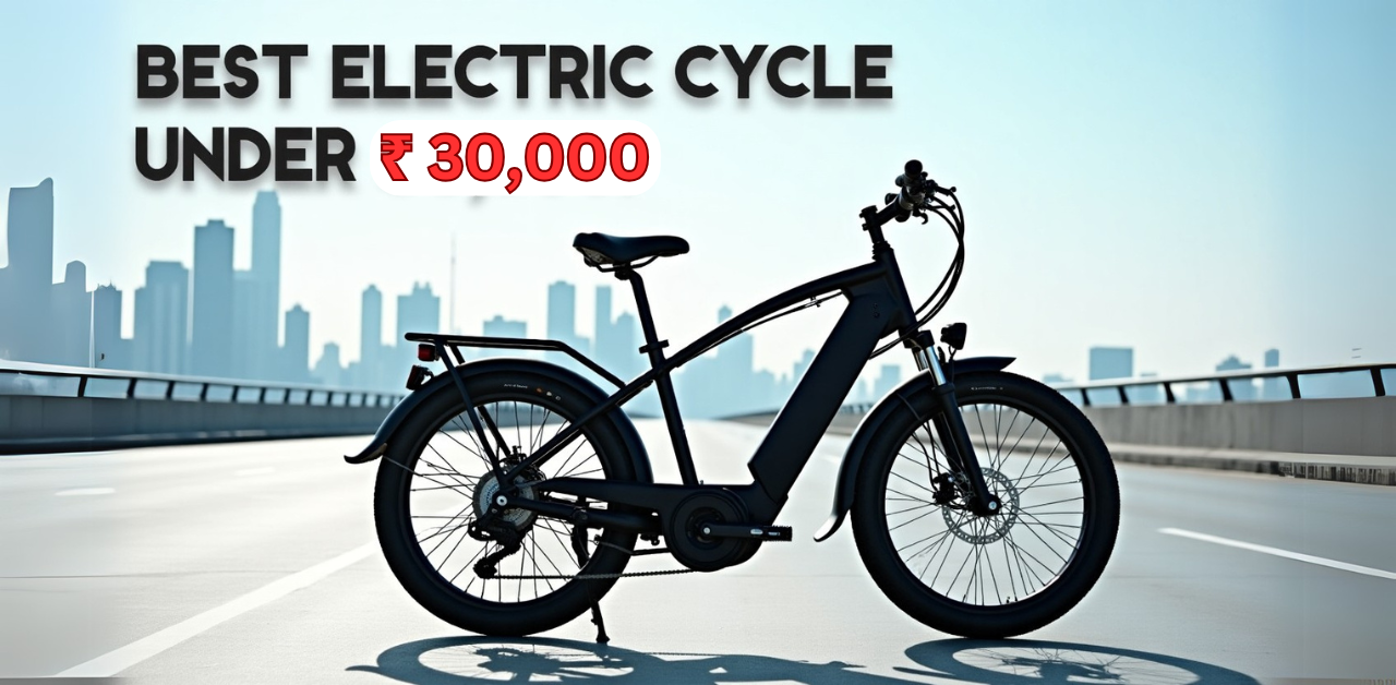 Read more about the article Best Electric Cycle under ₹30000 in India – 2025