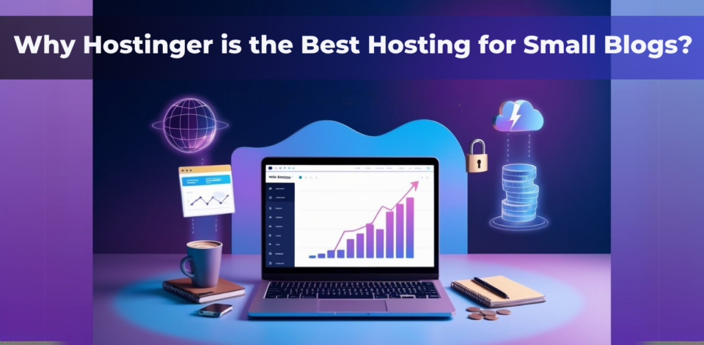 5-Reasons-Why-Hostinger-is-the-Best-Hosting-for-Small-Blogs-in-2025